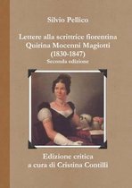Lettere Alla Scrittrice Fiorentina Quirina Mocenni Magiotti (1830-1847) Seconda Edizione