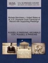 Michele Marchese V. United States et al. U.S. Supreme Court Transcript of Record with Supporting Pleadings