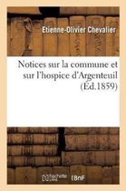 Histoire- Notices Sur La Commune Et Sur l'Hospice d'Argenteuil