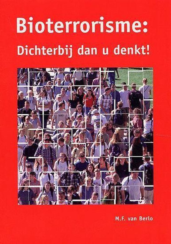 Cover van het boek 'Bioterrorisme: Dichterbij Dan U Denkt!' van M.F. van Berlo