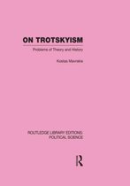 On Trotskyism (Routledge Library Editions: Political Science Volume 58)