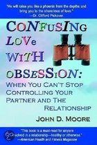 Confusing Love with Obsession