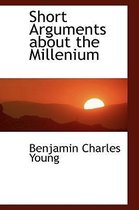 Short Arguments about the Millenium