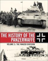 The History of the Panzerwaffe Volume 3 The Panzer Division