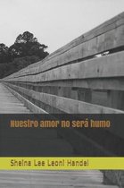 Nuestro Amor No Sera Humo