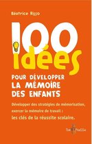 100 Idées pour - 100 idées pour développer la mémoire des enfants