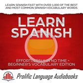 Learn New Language 4 - Learn Spanish Effortlessly in No Time – Beginner’s Vocabulary Edition: Learn Spanish FAST with Over 1,000 of the Best and Most Common Spanish Vocabulary Words