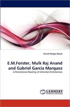 E.M.Forster, Mulk Raj Anand and Gabriel Garcia Marquez