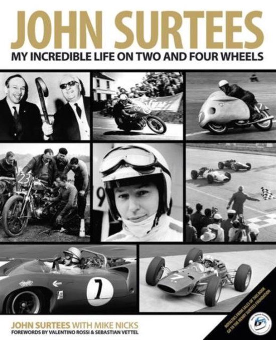 Couverture de livre avec "JOHN SURTEES MY INCREDIBLE LIFE ON TWO AND FOUR WHEELS" et six photos noir et blanc de sports automobiles et de moto.