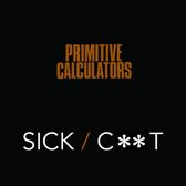 Primitive Calculators - Sick (7" Vinyl Single)