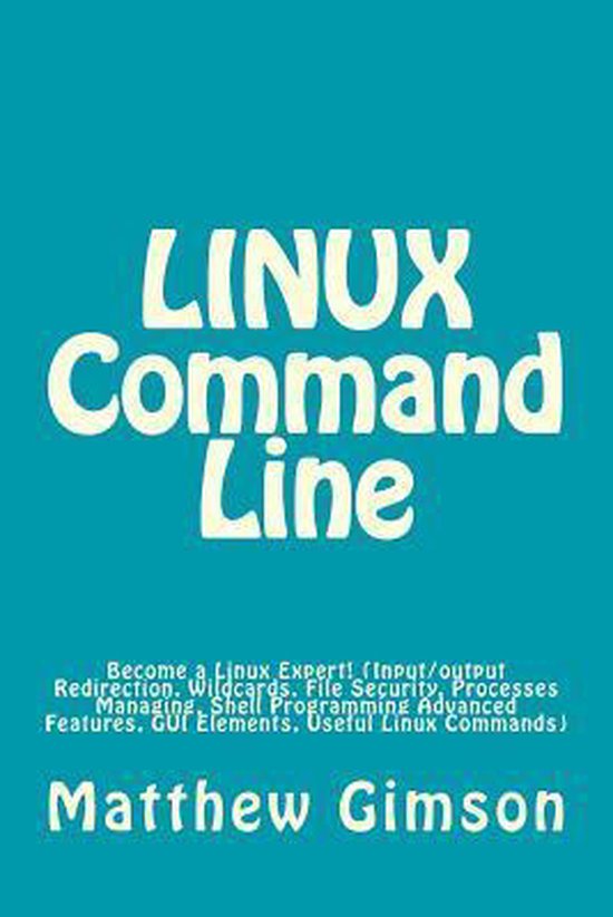 Linux Command Line | 9781519389084 | Matthew Gimson | Boeken | bol