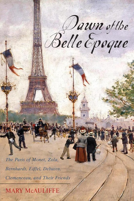 Couverture du livre 'Dawn of the Belle Epoque' avec une peinture de la Tour Eiffel, Paris à la Belle Époque.