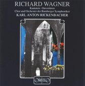 Chor Und Orchester Der Bamberger Symphoniker, Karl Anton Rickenbacher - Wagner: Kantaten/Ouvertüren (CD)