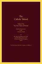 The Catholic Talmud: Book of Instructions in the Christian Faith: v. 1