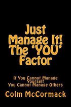 Just Manage It! the You Factor