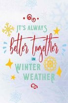 It's Always Better Together in Winter Weather