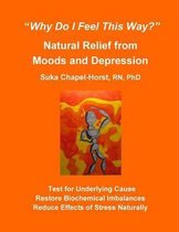 Why Do I Feel This Way? Natural Relief from Moods and Depression