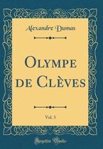 Olympe de Cleves, Vol. 3 (Classic Reprint)