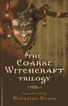 Coarse Witchcraft Trilogy