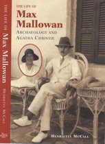 Life of Max Mallowan: Archeology and