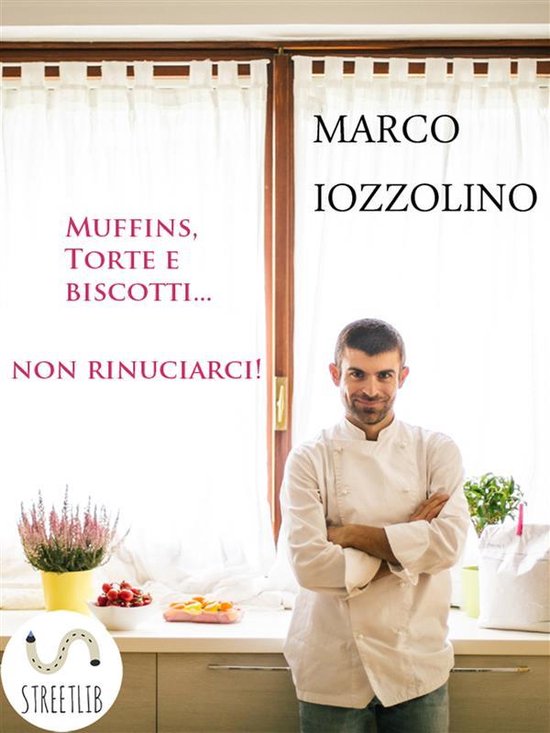 Muffins, Torte e Biscotti...non rinunciarci! - cover