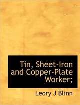 Tin, Sheet-Iron and Copper-Plate Worker;