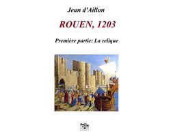 Les aventures de Guilhem d'Ussel, chevalier troubadour - ROUEN, 1203