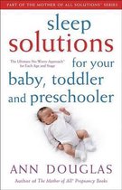 Sleep Solutions for Your Baby, Toddler and Preschooler