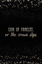 Chin Up Princess, or the Crown Slips