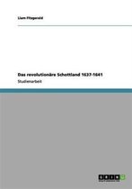 Das Revolutionare Schottland 1637-1641