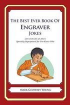 The Best Ever Book of Engraver Jokes