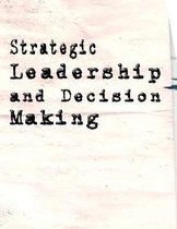 Strategic Leadership and Decision Making