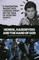 Henrik Hairdryers & The Hand Of God