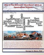 How to Use Microsoft Sharepoint 2013 on Construction Projects