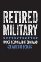 Retired Military Under New Chain of Command See Wife for Details