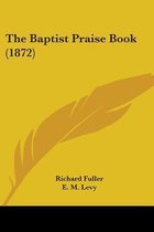 The Baptist Praise Book (1872)