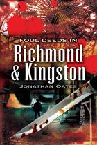 Foul Deeds & Suspicious Deaths - Foul Deeds in Richmond and Kingston