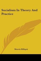 Socialism in Theory and Practice