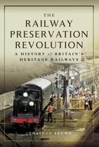 The Railway Preservation Revolution