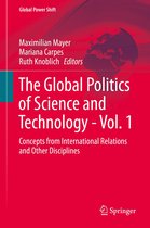 Global Power Shift - The Global Politics of Science and Technology - Vol. 1