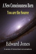 A New Consciousness Born - You Are the Source