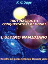 Troy Mavros e i conquistatori di mondi - L'ultimo namidiano