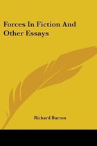 Forces in Fiction and Other Essays