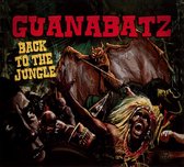 Guana Batz - Back To The Jungle (CD)