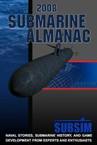 2008 Submarine Almanac: Naval Stories, Submarines History, and Game Development From Experts and Enthusiasts