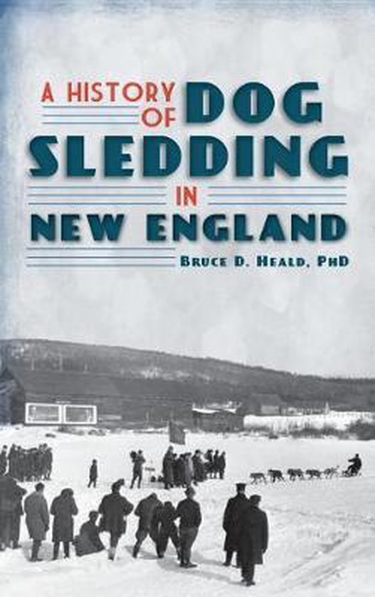 A History of Dog Sledding in New England - cover