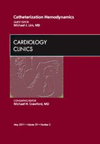 Catheterization Hemodynamics, An Issue of Cardiology Clinics