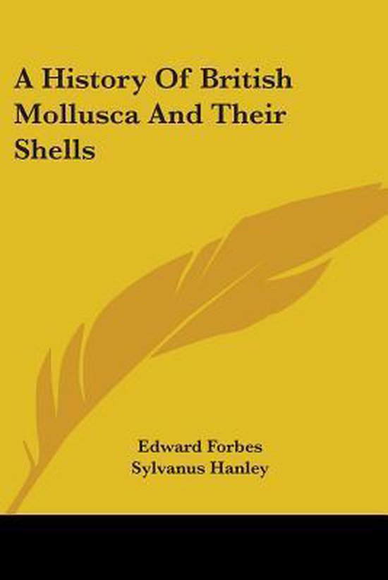 A History of British Mollusca and Their Shells