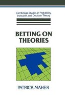 Cambridge Studies in Probability, Induction and Decision Theory- Betting on Theories