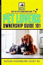 Pet Lovers Ownership Guide 101